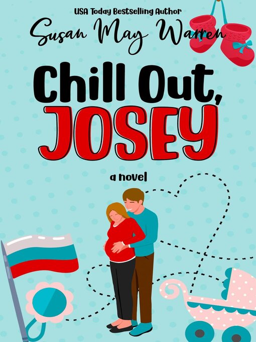 Title details for Chill Out, Josey by Susan May Warren - Available